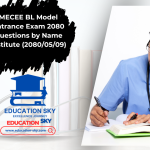 MECEE BL Model Entrance Exam 2080 Questions by Name Institute (2080/05/09)