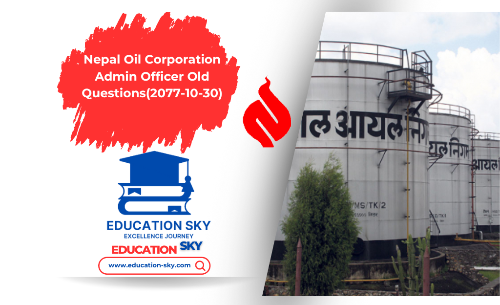 Nepal Oil Corporation Admin Officer Old Questions(2077-10-30)