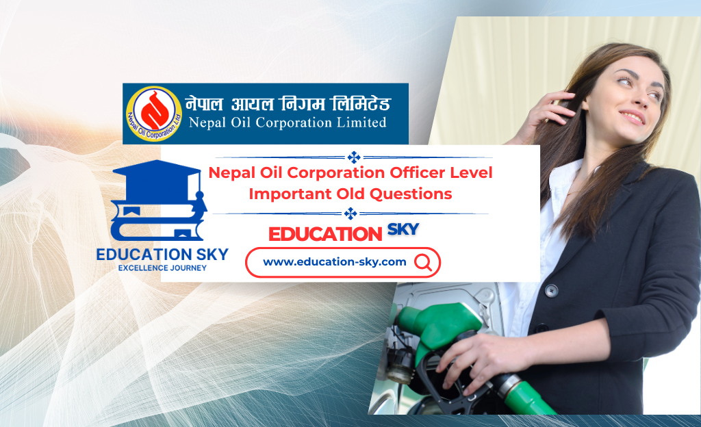 Nepal Oil Corporation Officer Level Important Old Questions