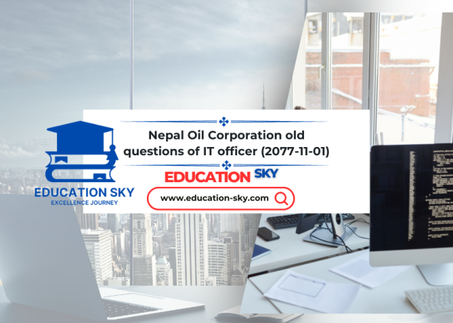 Nepal Oil Corporation old questions of IT officer (2077-11-01)