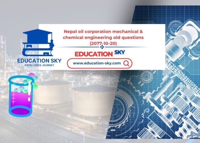 Nepal oil corporation mechanical & chemical engineering old questions (2077-10-20)