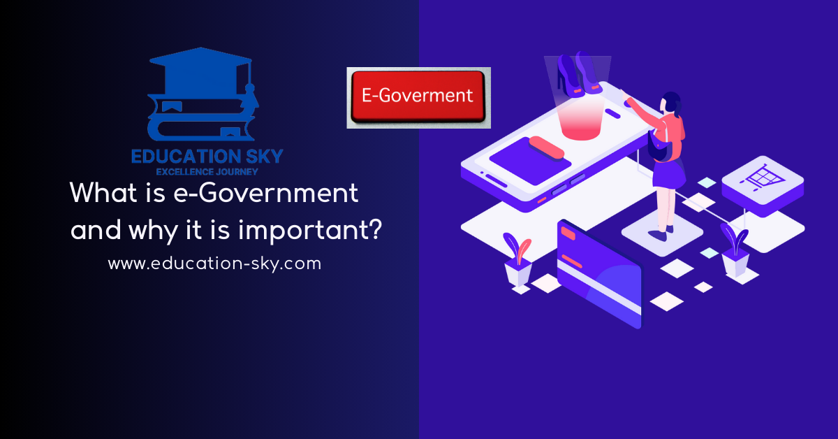 What is e-Government and why it is important?